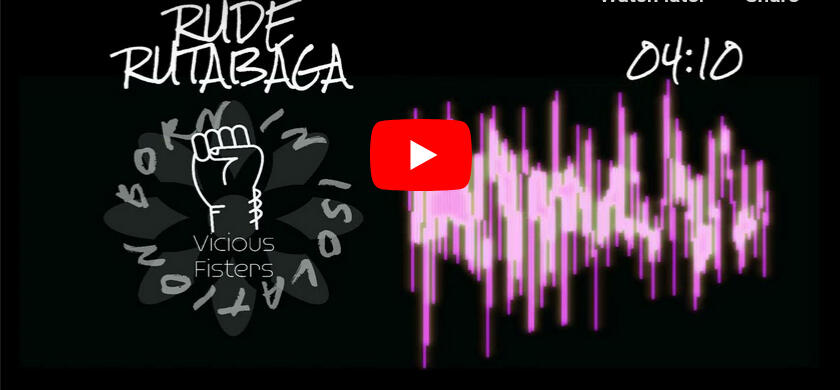 Song 07: Rude Rutabaga (by Vicious Fisters)